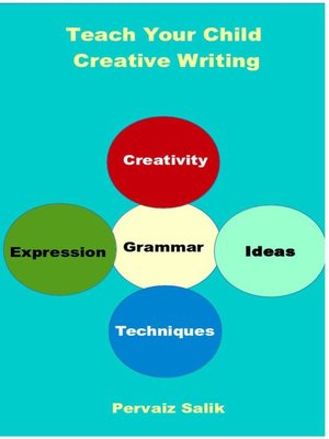 cover image of Teach Your Child Creative Writing
